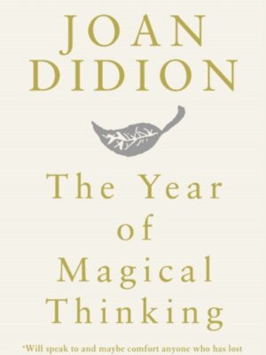The Year of Magical Thinking