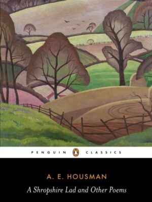 A Shropshire Lad and Other Poems