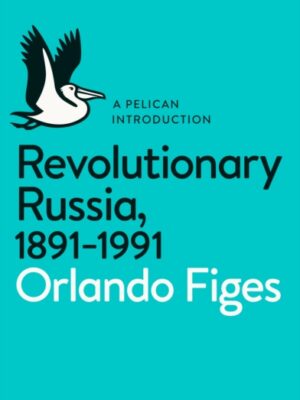 Revolutionary Russia, 1891-1991