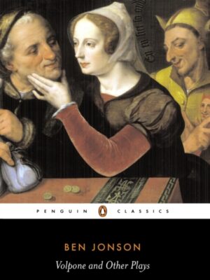 Volpone and Other Plays