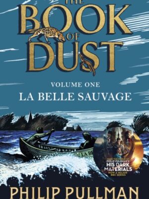 La Belle Sauvage: The Book of Dust Volume One