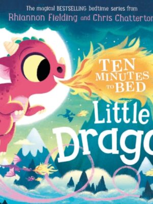 Ten Minutes to Bed: Little Dragon