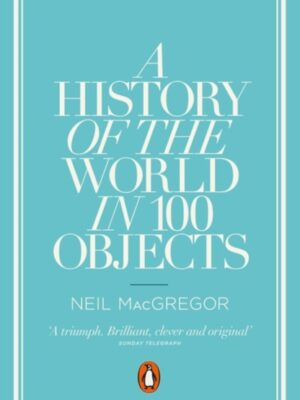 A History of the World in 100 Objects