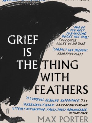 Grief Is the Thing with Feathers