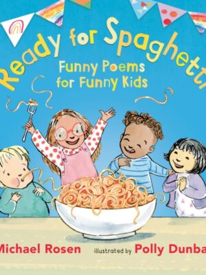 Ready for Spaghetti: Funny Poems for Funny Kids
