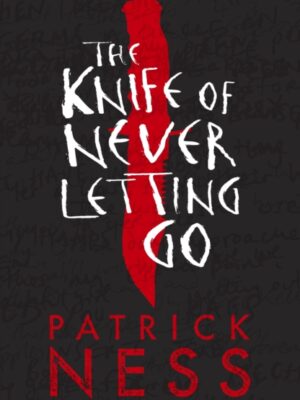 The Knife of Never Letting Go