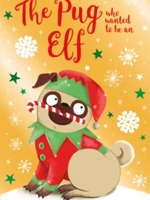 The Pug Who Wanted to be an Elf