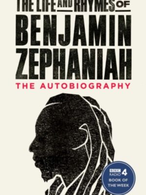 The Life and Rhymes of Benjamin Zephaniah