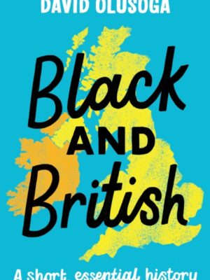 Black and British: A short, essential history