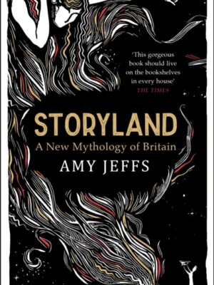 Storyland: A New Mythology of Britain