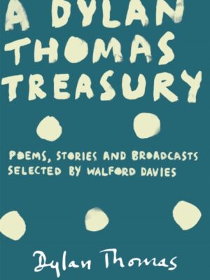 A Dylan Thomas Treasury
