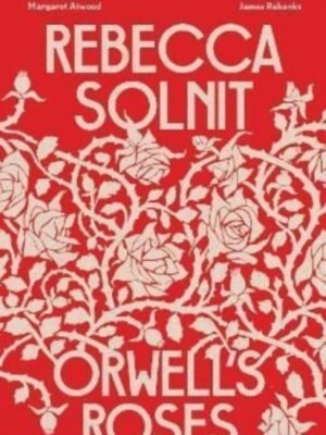 Orwell's Roses