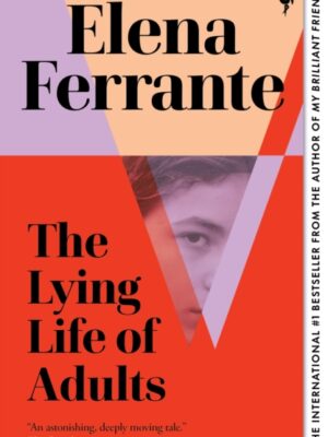 The Lying Life of Adults: A SUNDAY TIMES BESTSELLER