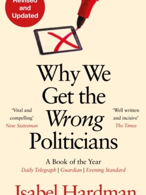 Why We Get the Wrong Politicians