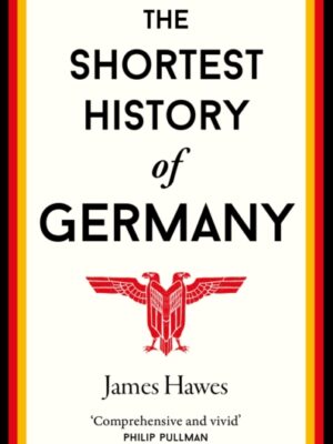 The Shortest History of Germany