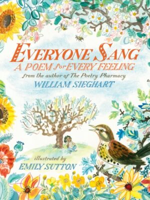 Everyone Sang: A Poem for Every Feeling