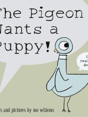 The Pigeon Wants a Puppy!