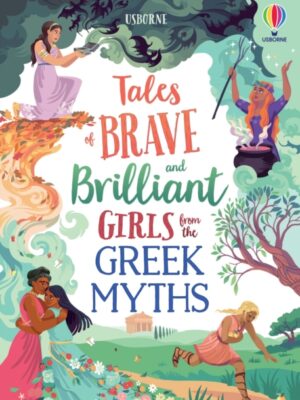Tales of Brave and Brilliant Girls from the Greek Myths