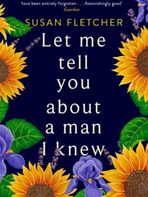 Let Me Tell You About A Man I Knew