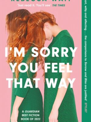 I'm Sorry You Feel That Way