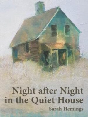 Night after Night in the Quiet House