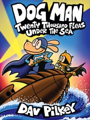 Dog Man 11: Twenty Thousand Fleas Under the Sea