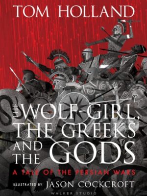 The Wolf-Girl, the Greeks and the Gods: a Tale of the Persian Wars