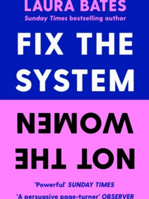 Fix the System, Not the Women