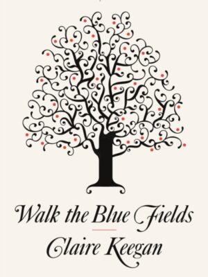 Walk the Blue Fields