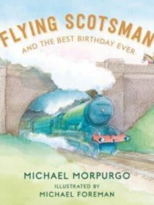Flying Scotsman and the Best Birthday Ever
