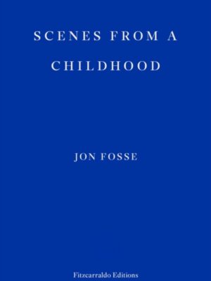 Scenes from a Childhood – WINNER OF THE 2023 NOBEL PRIZE IN LITERATURE