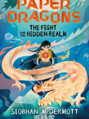 Paper Dragons: The Fight for the Hidden Realm
