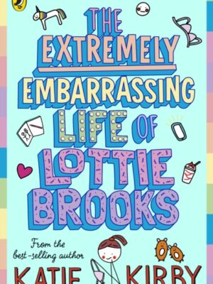 The Extremely Embarrassing Life of Lottie Brooks