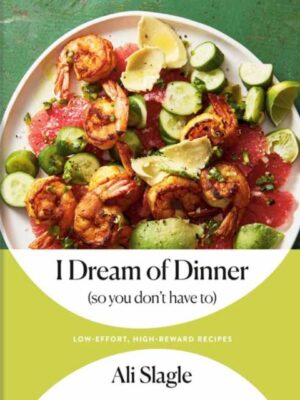 I Dream of Dinner (So You Don't Have To)