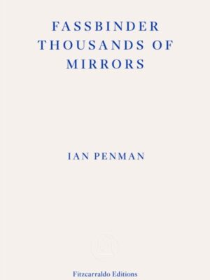 Fassbinder Thousands of Mirrors