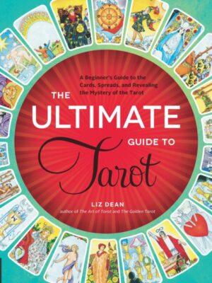 The Ultimate Guide to Tarot