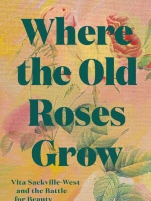 Where the Old Roses Grow
