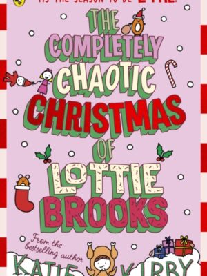 The Completely Chaotic Christmas of Lottie Brooks