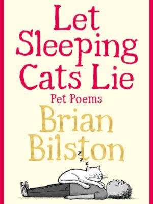 Let Sleeping Cats Lie: Pet Poems