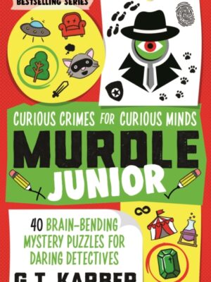 Murdle Junior: Curious Crimes for Curious Minds