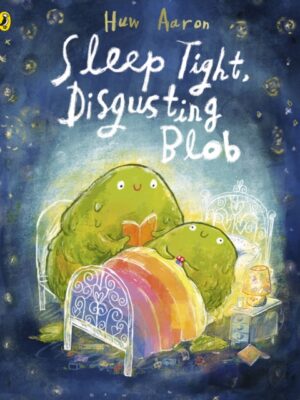 Sleep Tight, Disgusting Blob