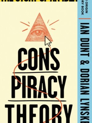 Conspiracy Theory : The Story of an Idea (An Origin Story Book)