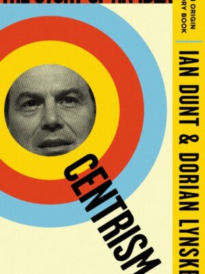 Centrism : The Story of an Idea (An Origin Story Book)