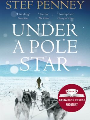 Under a Pole Star : Shortlisted for the 2017 Costa Novel Award