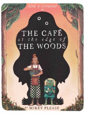 The Cafe at the Edge of the Woods