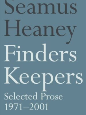 Finders Keepers : Selected Prose 1971 - 2001