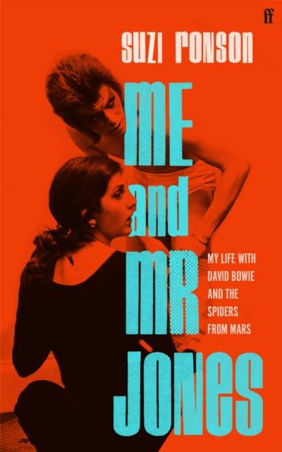Me and Mr Jones : My Life with David Bowie and the Spiders from Mars