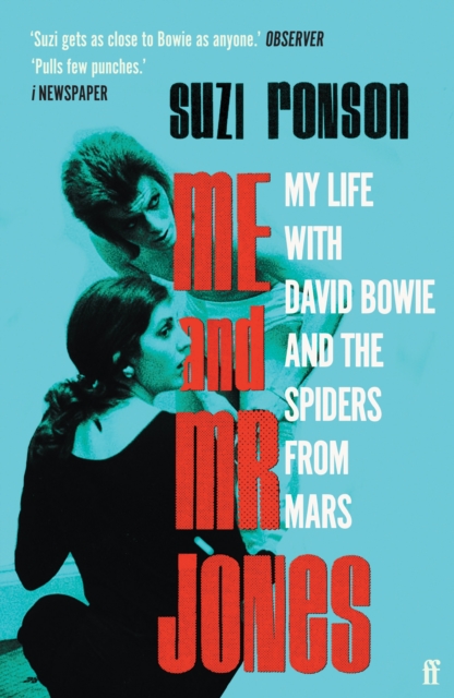 Me and Mr Jones : My Life with David Bowie and the Spiders from Mars