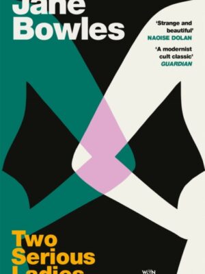 Two Serious Ladies : With an introduction by Naoise Dolan
