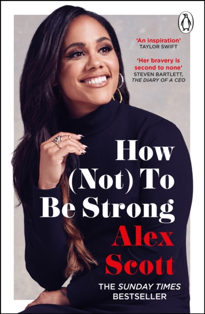 How (Not) To Be Strong : The inspirational instant Sunday Times Bestseller from the legendary Lioness